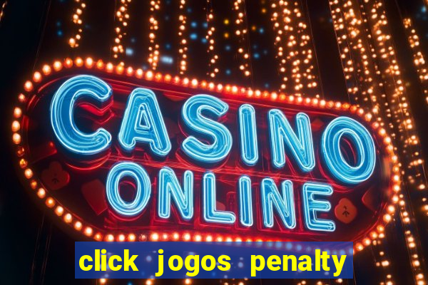 click jogos penalty fever brasil